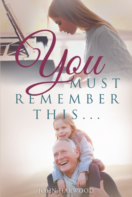 Book Cover for You Must Remember This... by John Harwood