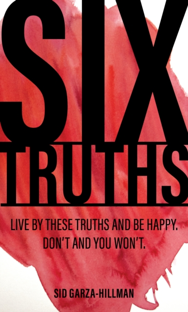 Book Cover for Six Truths by Garza-Hillman, Sid