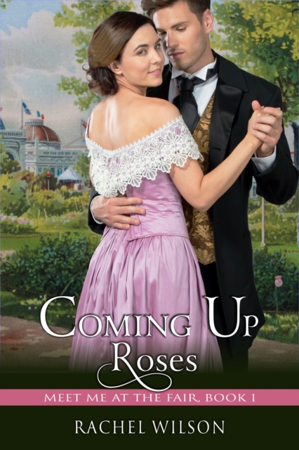 Book Cover for Coming Up Roses (Meet Me at the Fair, Book 1) by Wilson, Rachel