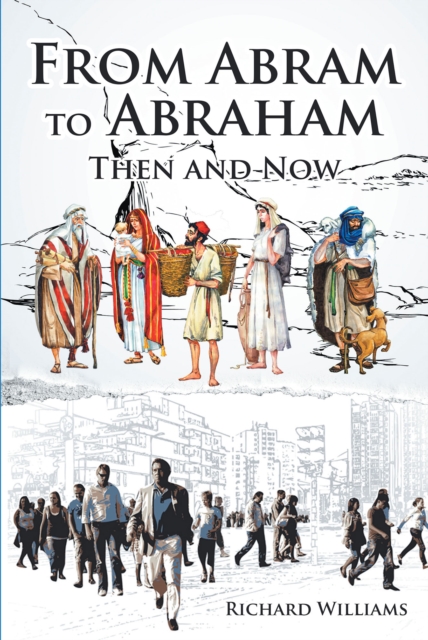 Book Cover for From Abram to Abraham: Then and Now by Richard Williams