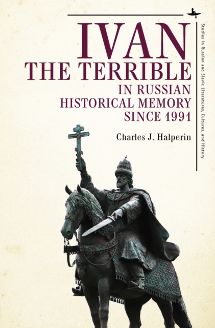 Book Cover for Ivan the Terrible in Russian Historical Memory since 1991 by Charles J. Halperin