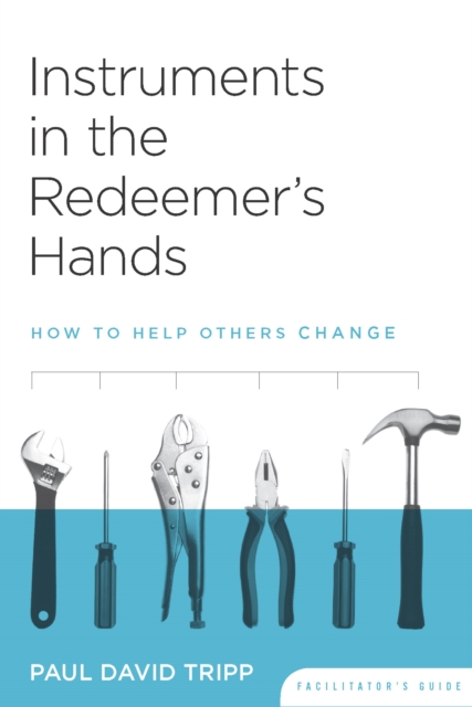 Book Cover for Instruments in the Redeemer's Hands Facilitator's Guide by Paul David Tripp