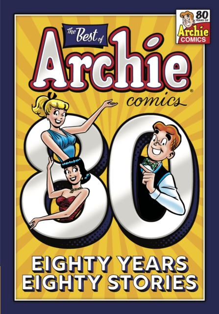 Book Cover for Best of Archie Comics: 80 Years, 80 Stories by Archie Superstars