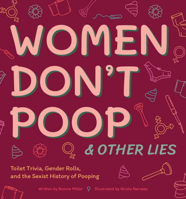 Book Cover for Women Don't Poop & Other Lies by Bonnie Miller