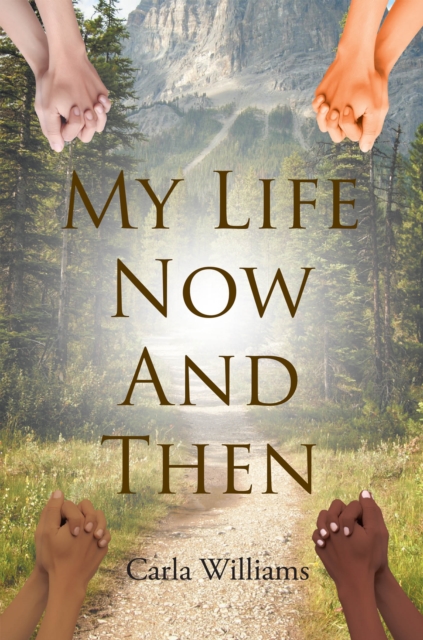 Book Cover for My Life Now And Then by Carla Williams