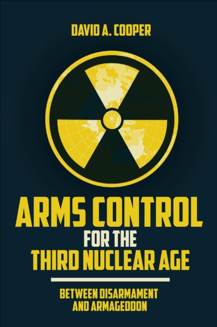 Book Cover for Arms Control for the Third Nuclear Age by Cooper, David A.