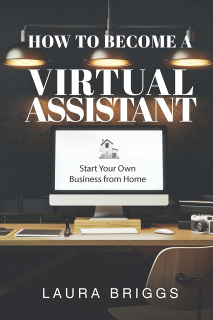 Book Cover for How to Become a Virtual Assistant by Laura Briggs