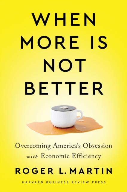 Book Cover for When More Is Not Better by Roger L. Martin