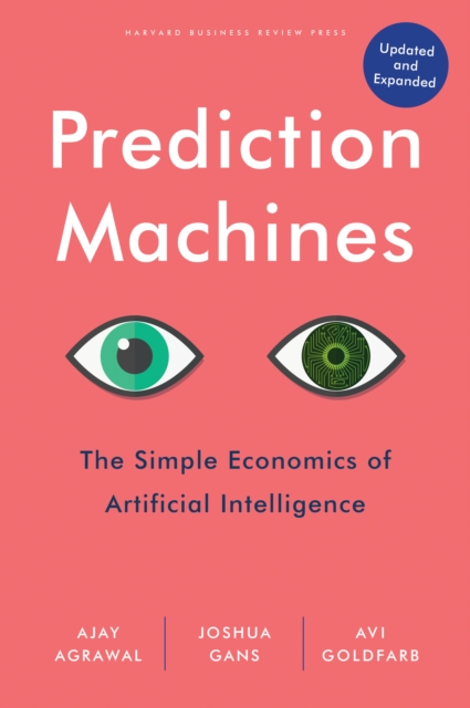 Book Cover for Prediction Machines, Updated and Expanded by Agrawal, Ajay|Gans, Joshua|Goldfarb, Avi