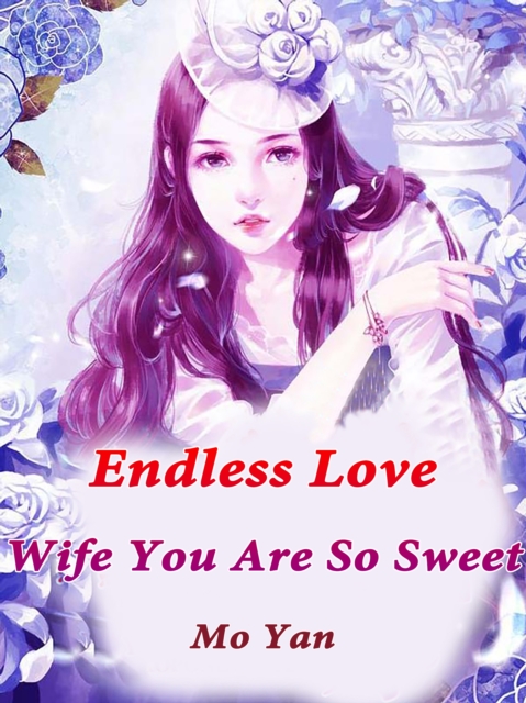 Book Cover for Endless Love: Wife, You Are So Sweet by Yan, Mo