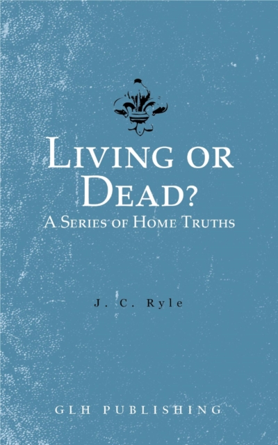 Book Cover for Living or Dead? A Series of Home Truths by J. C. Ryle