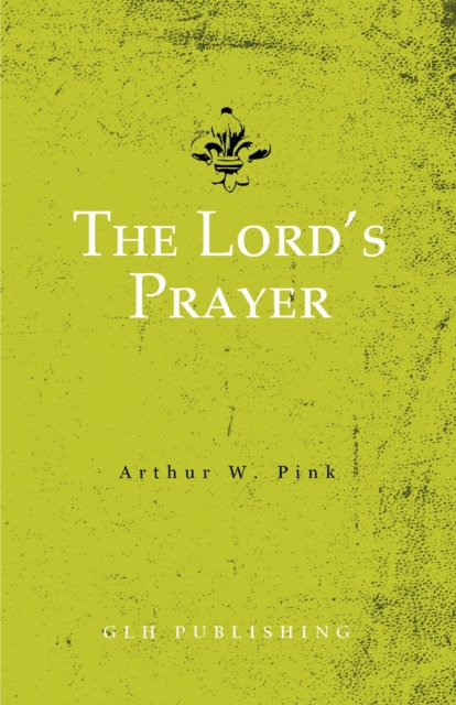 Book Cover for Lord's Prayer by Arthur W. Pink