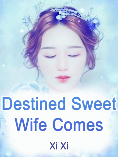 Book Cover for Destined: Sweet Wife Comes by Xi Xi