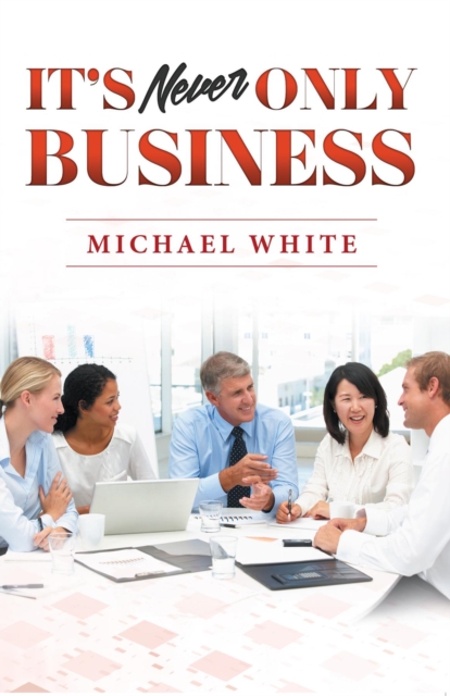 Book Cover for It's Never Only Business by Michael White