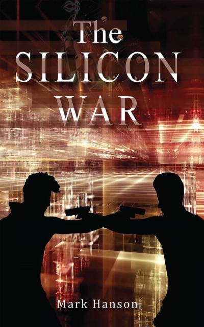 Book Cover for SILICON WAR by Hanson, Mark