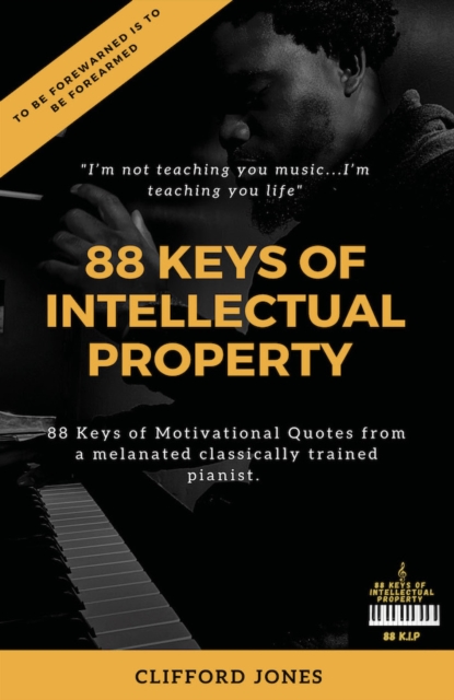 Book Cover for 88 Keys Of &quote;Intellectual Property&quote; by Clifford Jones