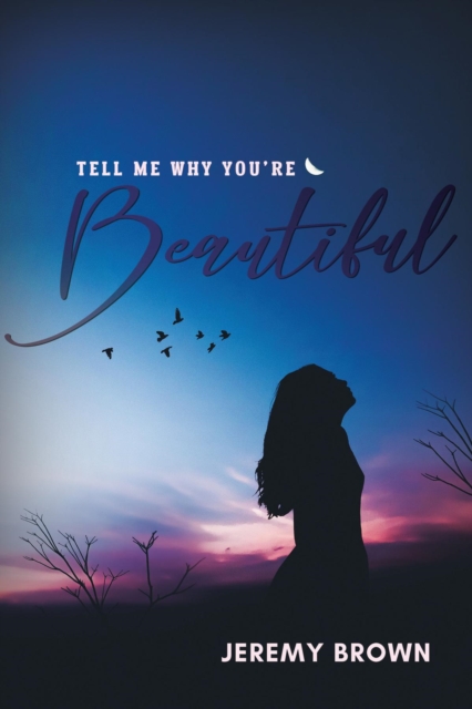 Book Cover for Tell Me Why You're Beautiful by Jeremy Brown