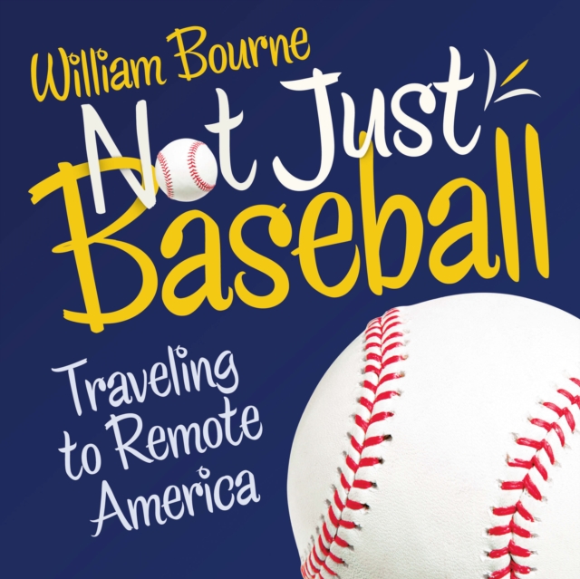 Book Cover for Not Just Baseball by William Bourne