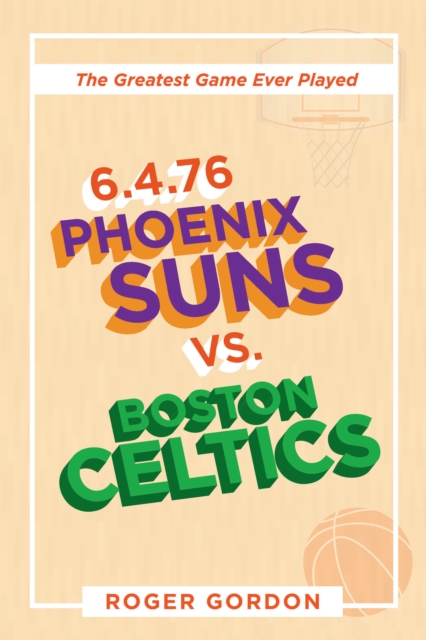 Book Cover for 6.4.76 Phoenix Suns Vs. Boston Celtics by Roger Gordon