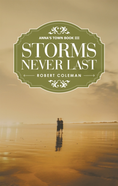 Book Cover for Storms Never Last by Robert Coleman