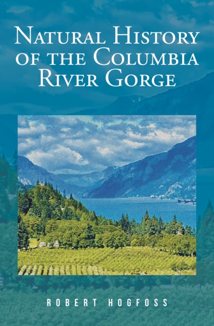 Book Cover for Natural History of the Columbia River Gorge by Robert Hogfoss