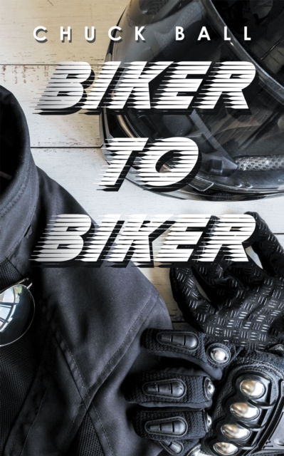 Book Cover for Biker to Biker by Chuck Ball