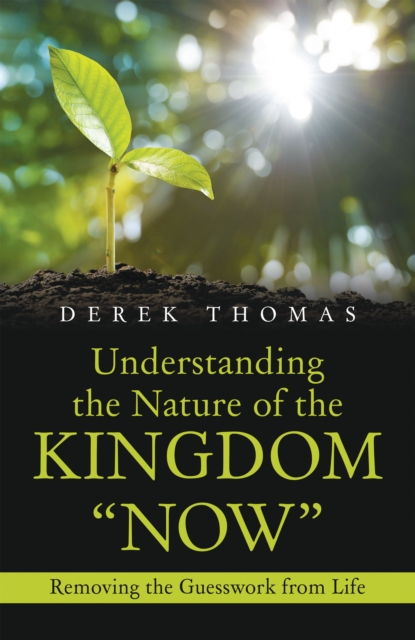 Book Cover for Understanding the Nature of the Kingdom &quote;Now&quote; by Derek Thomas