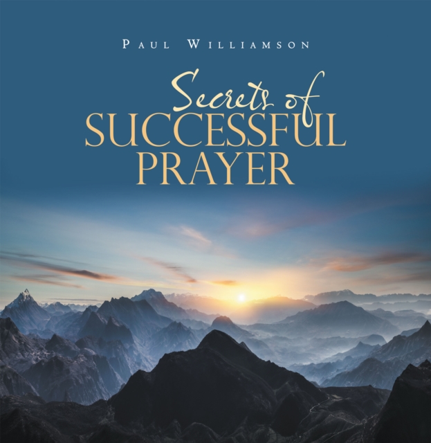 Book Cover for Secrets of Successful Prayer by Paul Williamson