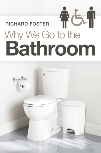 Book Cover for Why We Go to the Bathroom by Richard Foster