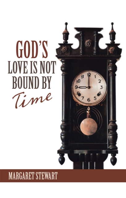 Book Cover for God's Love Is Not Bound by Time by Margaret Stewart