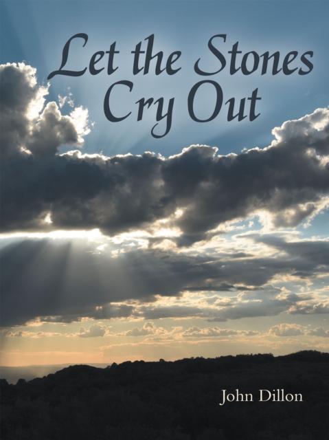 Book Cover for Let the Stones Cry Out by Dillon, John