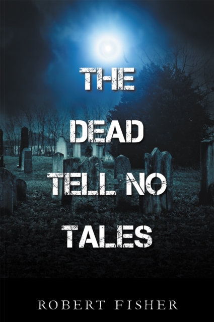 Book Cover for Dead Tell No Tales by Robert Fisher