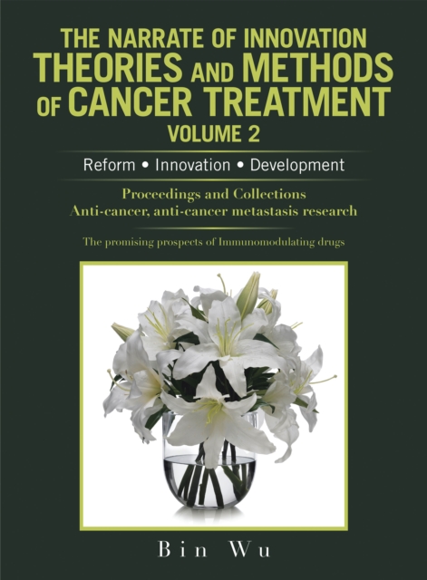 Book Cover for Narrate of Innovation Theories and Methods of Cancer Treatment Volume 2 by Bin Wu