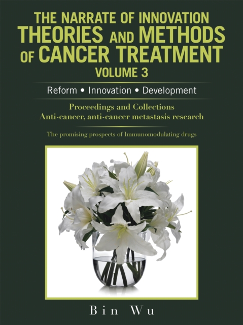 Book Cover for Narrate of Innovation Theories and Methods of Cancer Treatment Volume 3 by Bin Wu