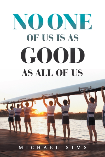 Book Cover for No One of Us Is as Good as All of Us by Michael Sims