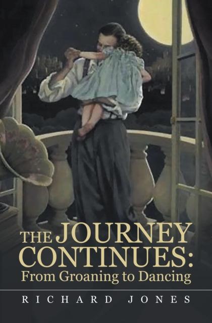 Book Cover for Journey Continues: from Groaning to Dancing by Richard Jones