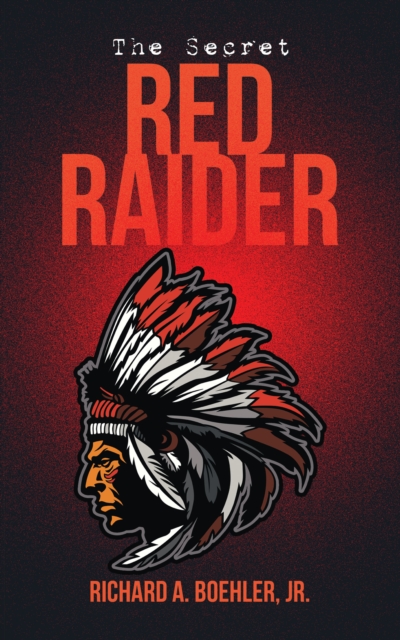 Book Cover for Secret Red Raider by Richard A. Boehler Jr.