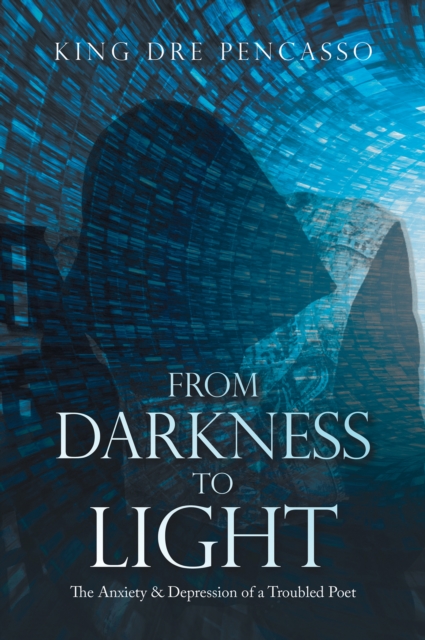 Book Cover for From Darkness to Light by King Dre Pencasso