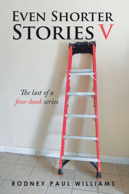 Book Cover for Even Shorter Stories V by Rodney Paul Williams