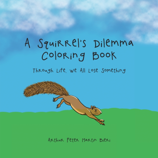 Book Cover for Squirrel's Dilemma Coloring Book by Arthur Peter Martin Bieri