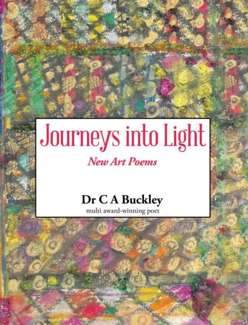 Book Cover for Journeys into Light by Dr C A Buckley