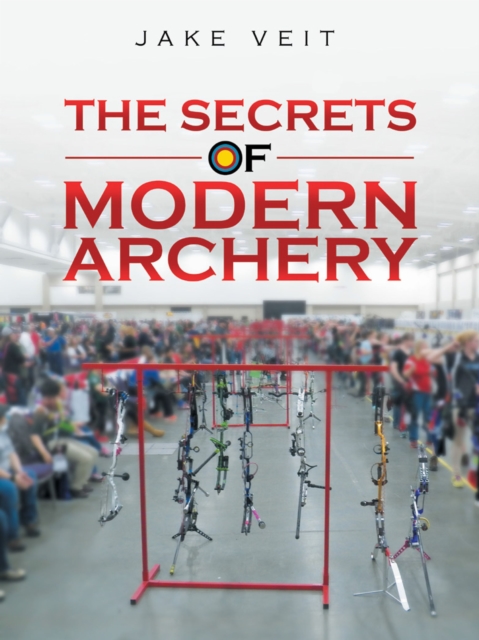 Book Cover for Secrets of Modern Archery by Jake Veit