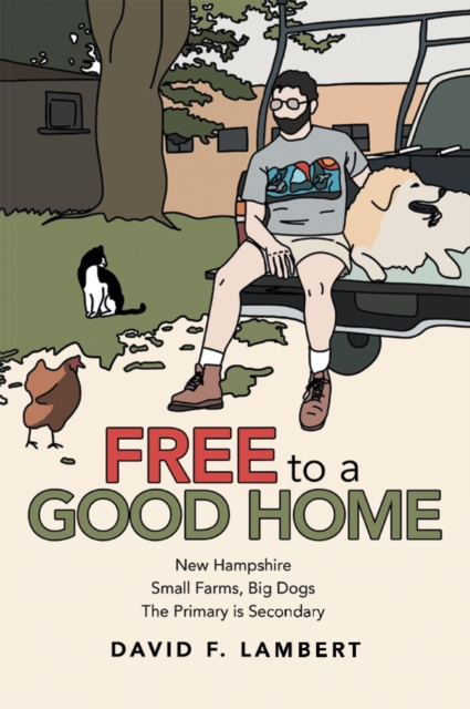 Book Cover for Free to a Good Home by David F. Lambert