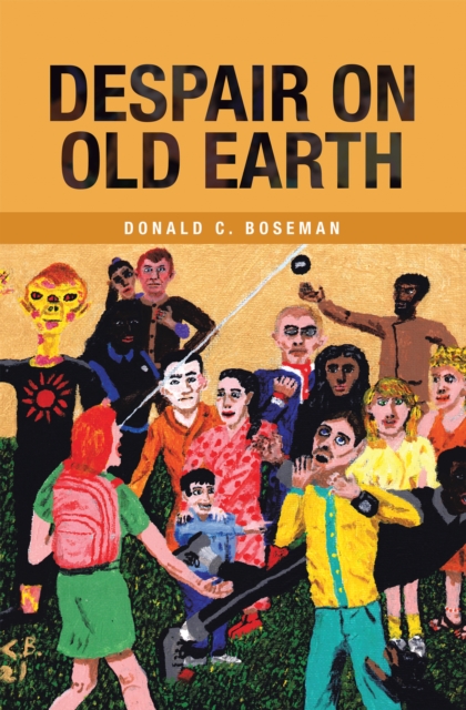 Book Cover for Despair on Old Earth by Donald C. Boseman