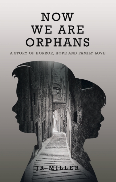 Book Cover for Now We Are Orphans by JR Miller