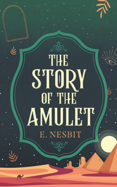 Book Cover for Story of the Amulet by Edith Nesbit