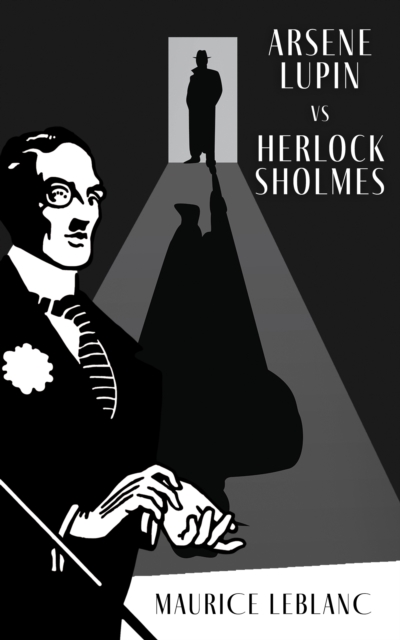 Book Cover for Arsene Lupin Versus Herlock Sholmes by Maurice Leblanc