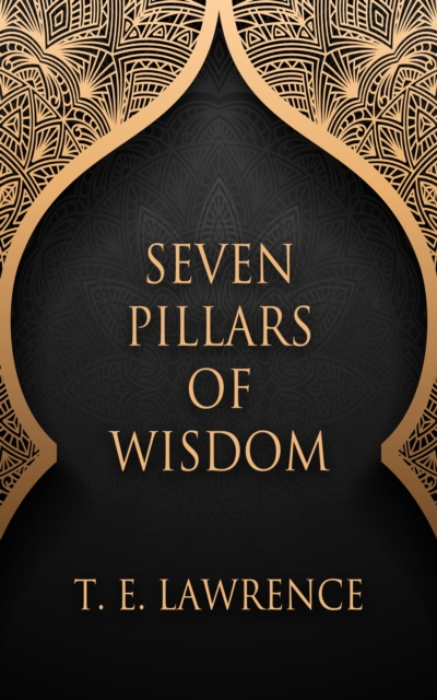 Book Cover for Seven Pillars of Wisdom by T. E. Lawrence