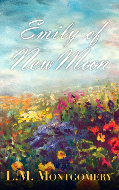 Book Cover for Emily of New Moon by Montgomery, L. M.