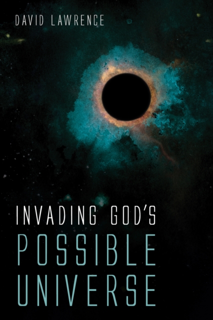 Book Cover for Invading God's Possible Universe by David Lawrence